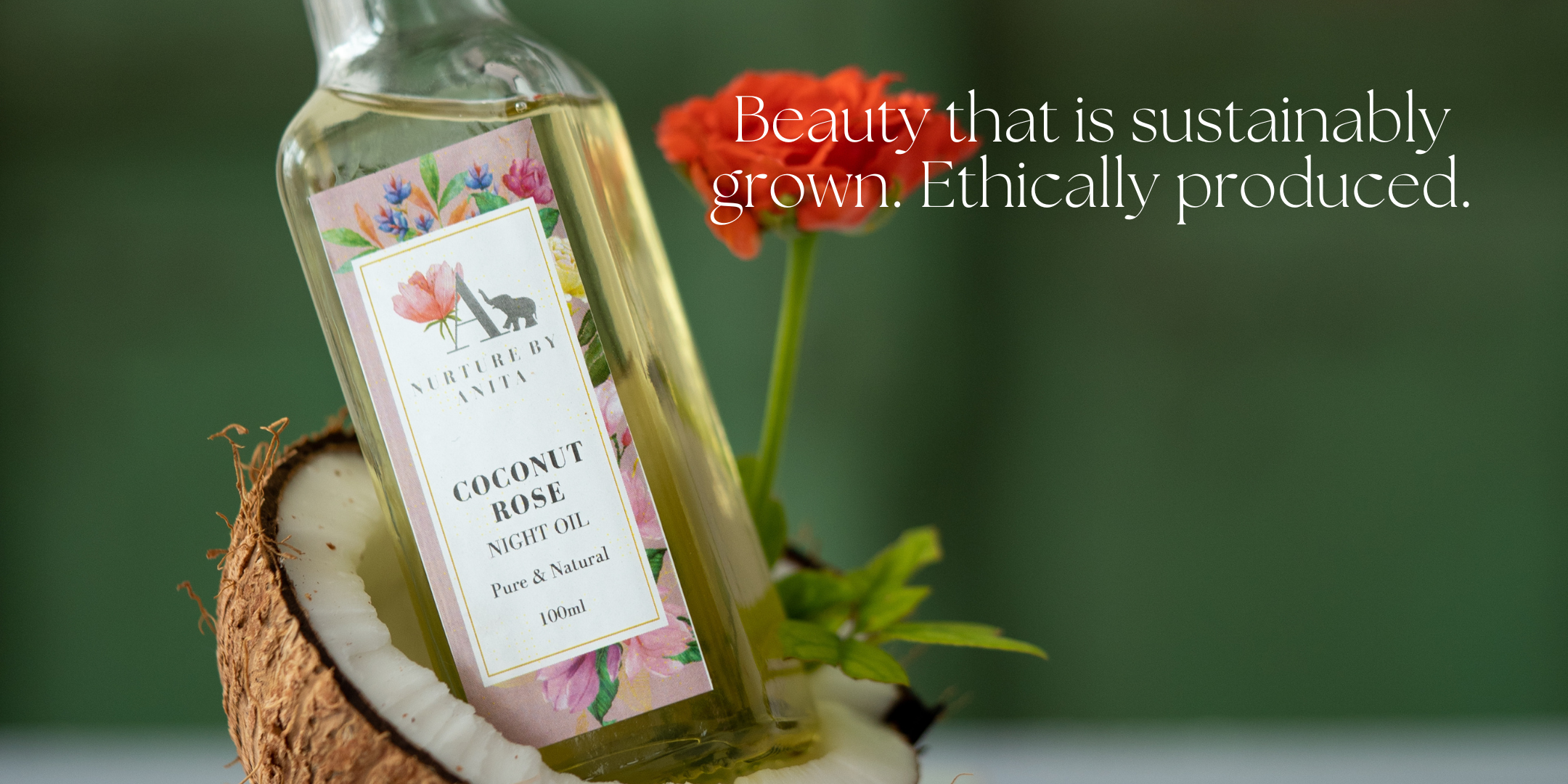 Beauty that is sustainable grown and ethically produced. Image of Nurture by Anita's Coconut Rose Night Oil for overnight skin repair and stretch marks healing